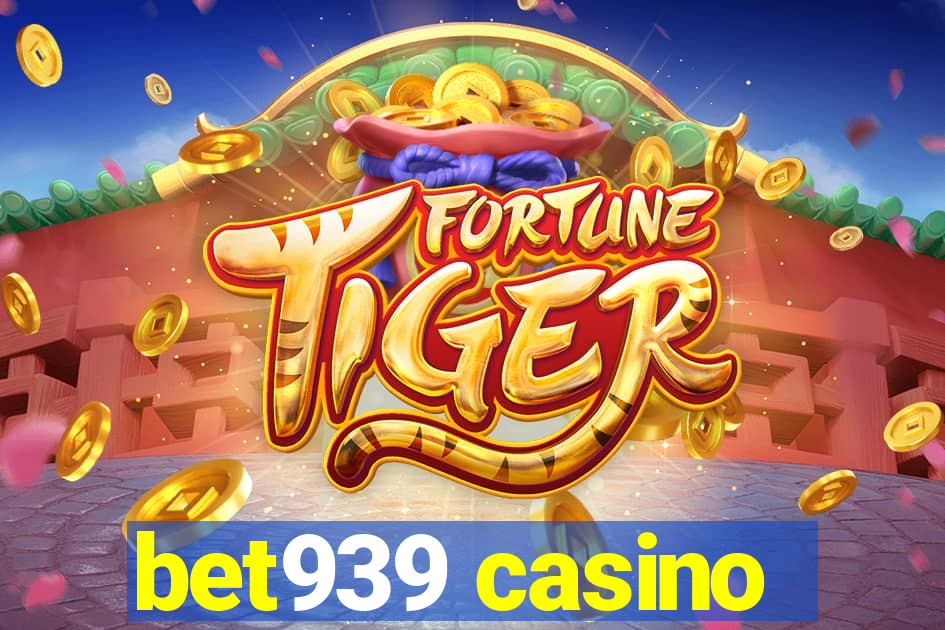 bet939 casino